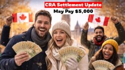 CRA Settlement Update on 13 January 2026 May Pay Up to $5,000 to Eligible Canadians